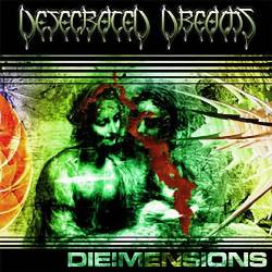Desecrated Dreams : Die!mensions